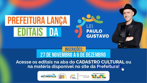Prefeitura de Dianópolis lança editais da Lei Paulo Gustavo para audiovisual e demais áreas da cultura 